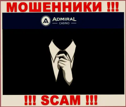 Сведений о прямом руководстве организации Admiral Casino найти не удалось - посему не рекомендуем иметь дело с этими интернет жуликами