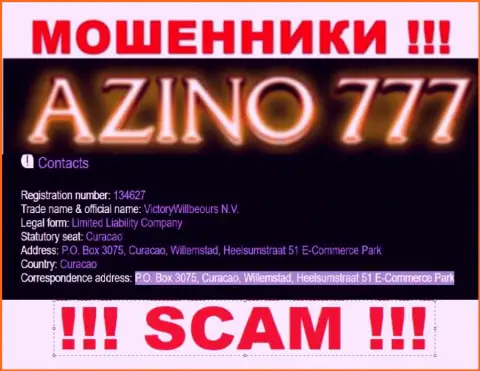 P.O. Box 3075, Curacao, Willemstad, Heelsumstraat 51 E-Commerce Park - отсюда, с офшора, internet-ворюги Азино777 безнаказанно лишают денег своих наивных клиентов