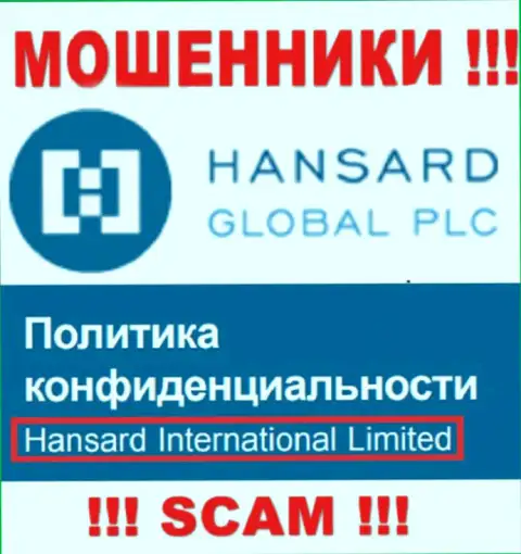 На сайте Хансард сообщается, что Hansard International Limited - их юридическое лицо, но это не значит, что они добропорядочные