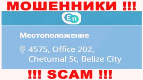 Адрес регистрации мошенников EN N в оффшоре - 4575, Office 202, Chetumal St, Belize City, данная инфа предоставлена на их официальном web-ресурсе