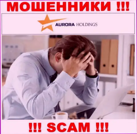 Вы в капкане internet махинаторов AuroraHoldings ? В таком случае Вам необходима помощь, пишите, попытаемся помочь