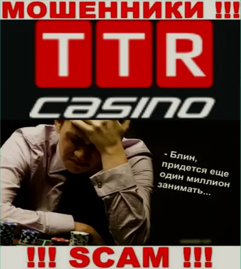 Вдруг если Ваши денежные активы осели в карманах TTR Casino, без содействия не сможете вернуть, обращайтесь поможем