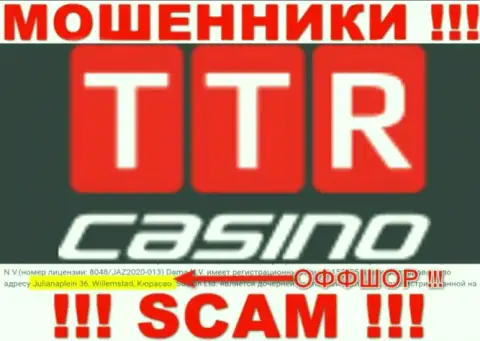 TTR Casino - это internet-мошенники ! Скрылись в оффшорной зоне по адресу Julianaplein 36, Willemstad, Curacao и выманивают финансовые активы людей