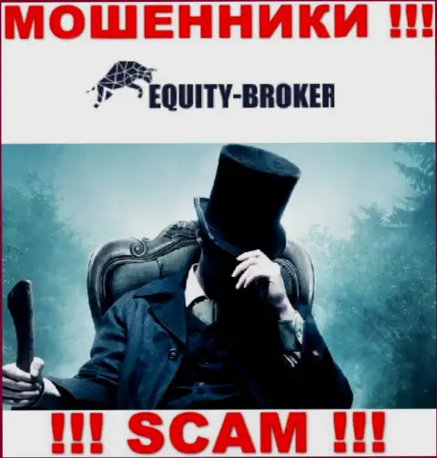 Мошенники Equity-Broker Cc не сообщают инфы о их непосредственных руководителях, будьте очень бдительны !!!