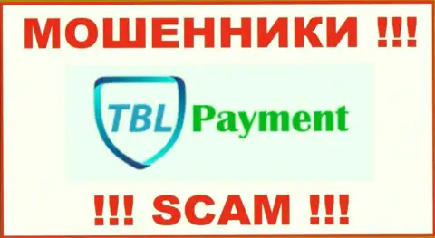 TBLPayment - это ВОРЮГА ! SCAM !!!