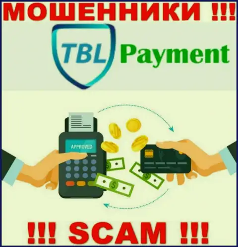 Весьма рискованно работать с TBL Payment, которые оказывают услуги в области Платежная система