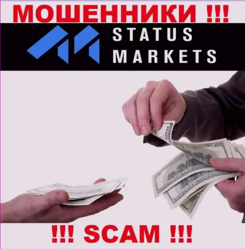 Очень рискованно доверять ворам из Status Markets, которые заставляют погасить налоговые вычеты и комиссионные сборы