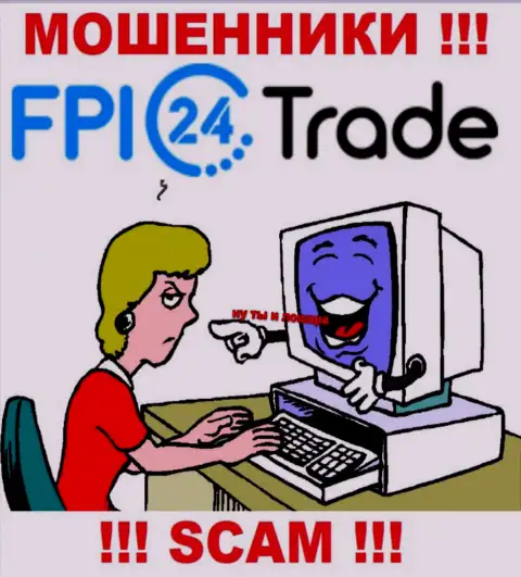 FPI24Trade Com смогут дотянуться и до Вас со своими предложениями работать совместно, будьте бдительны