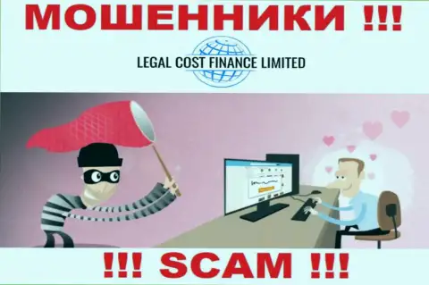 Если вдруг Вас убедили работать с Legal Cost Finance Limited, то в таком случае скоро лишат денег