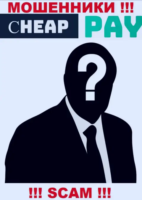 Шулера Cheap Pay скрывают сведения о лицах, руководящих их организацией