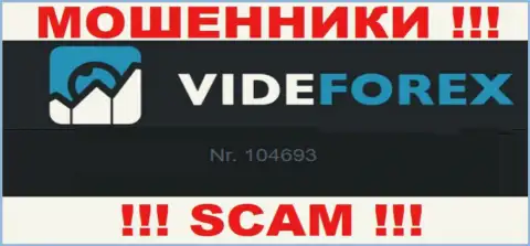 Бегите подальше от VideForex Com, видимо с фейковым номером регистрации - 104693