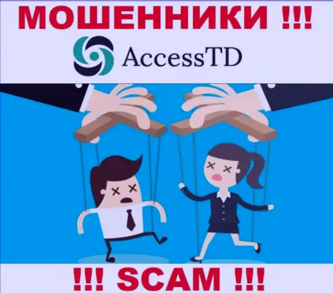 Если вдруг согласитесь на предложение AccessTD совместно сотрудничать, тогда останетесь без финансовых активов