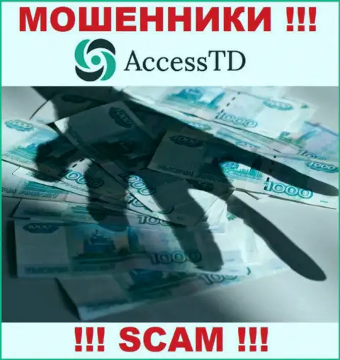 Не попадитесь в загребущие лапы к интернет аферистам Access TD, ведь можете остаться без денежных активов