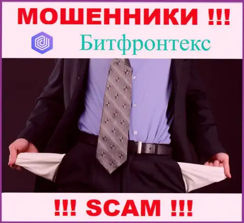 Даже и не рассчитывайте забрать обратно свой заработок и финансовые вложения из организации BitFrontex, т.к. они интернет кидалы