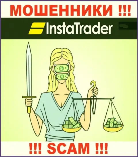 Так как у InstaTrader нет регулятора, работа этих мошенников незаконна